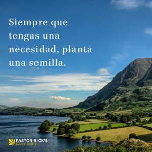 Dios está Esperando que Plantes una Semilla Pastor Rick s Daily Hope