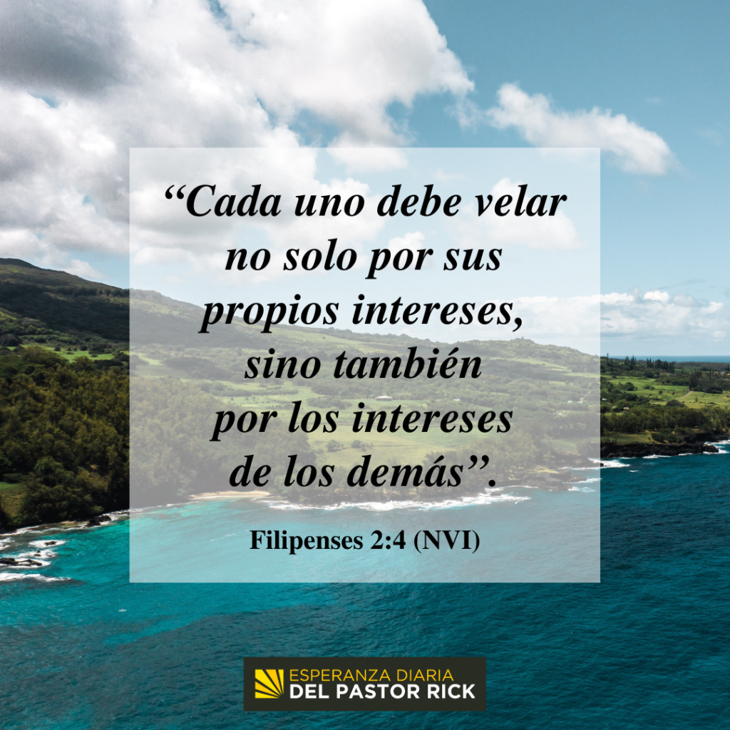 Empieza Con Las Necesidades De Otros Pastor Rick S Daily Hope