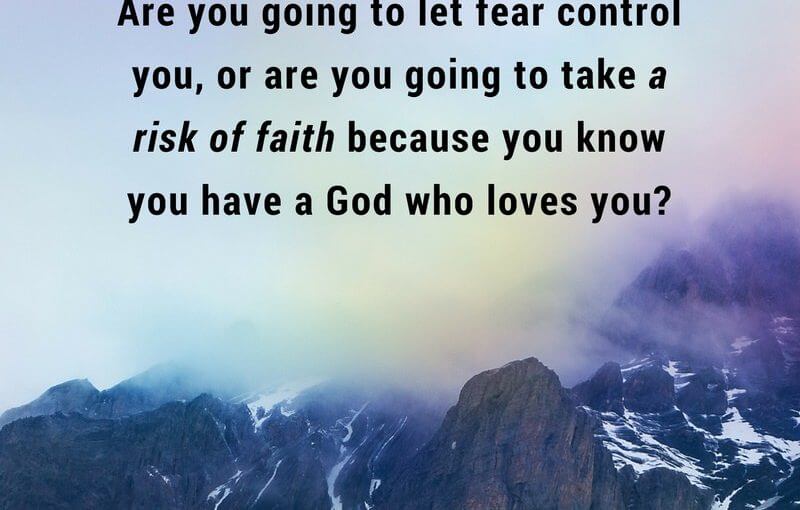 Obeying God Requires You Take a Risk
