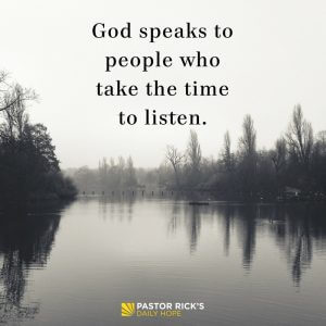 If You Want to Hear God, Get Still and Listen - Pastor Rick's Daily Hope