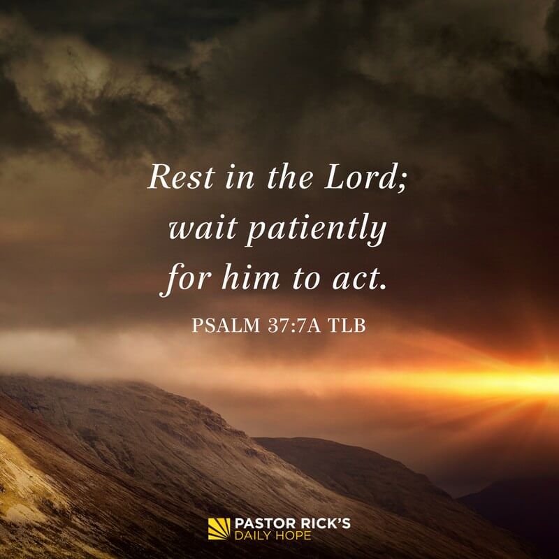 Rest And Trust Gods Timing Pastor Ricks Daily Hope