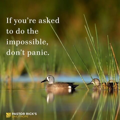 If You’re Asked to Do the Impossible, Don’t Panic - Pastor Rick's Daily ...