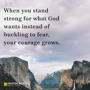 How Your Courage and Character Grow - Pastor Rick's Daily Hope