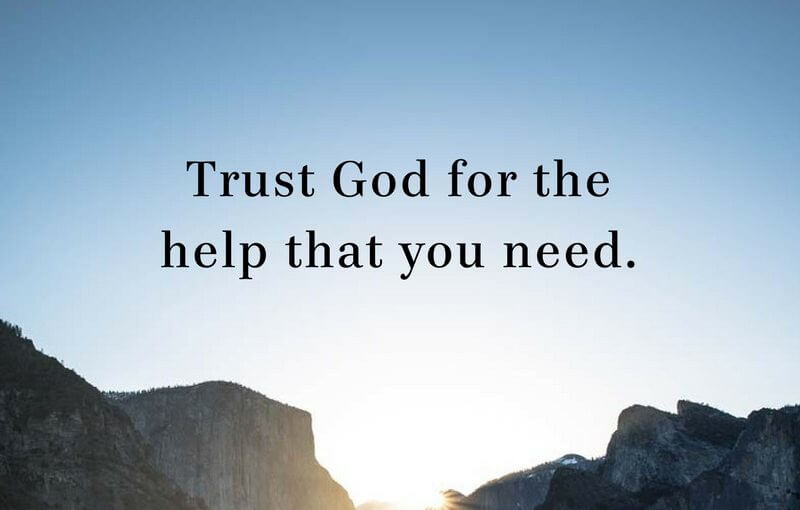 Trust God for the Help You Need