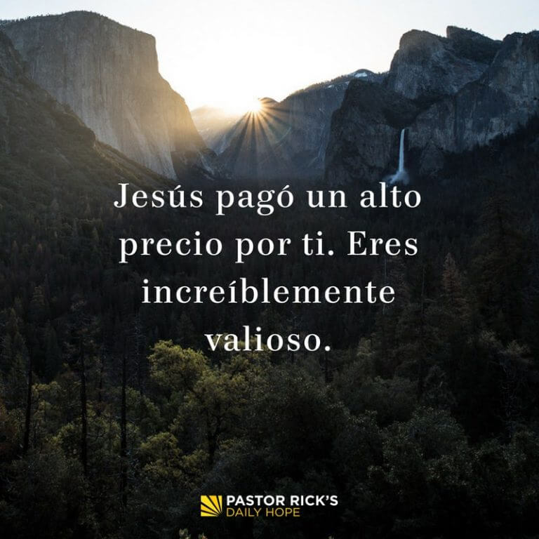 Dios Dice Que Eres Valioso Pastor Rick S Daily Hope