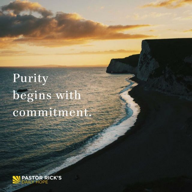 Purity Begins with a Commitment - Pastor Rick's Daily Hope