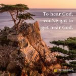 To Hear God, Get Near God