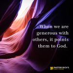 Be Generous Because God Is Generous