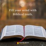 Fill Your Mind with Biblical Truth