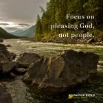 Focus on Pleasing God, Not People