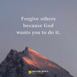 God Forgives You. Now Forgive Yourself. - Pastor Rick's Daily Hope