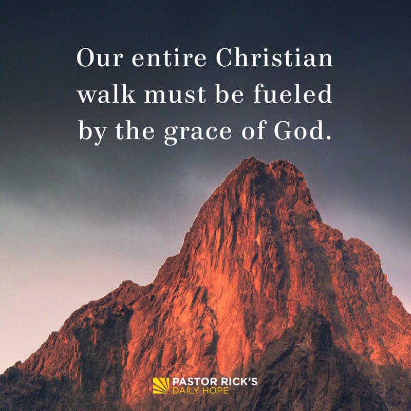 Ten Ways We Rely On God S Grace Pastor Rick S Daily Hope