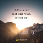 Managing Stress Like Jesus: Take Time to Recharge