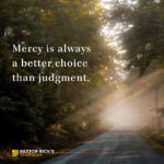 Wisdom Shows Mercy, Not Judgment