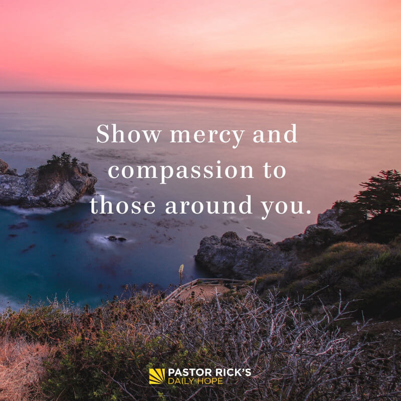 Seven Ways to Be Merciful - Pastor Rick's Daily Hope