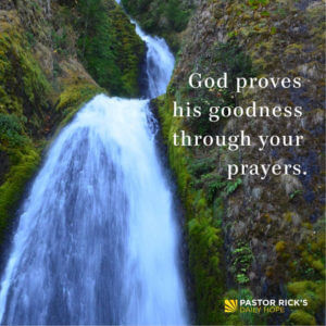 God Proves His Goodness Through Your Prayers Pastor Rick S