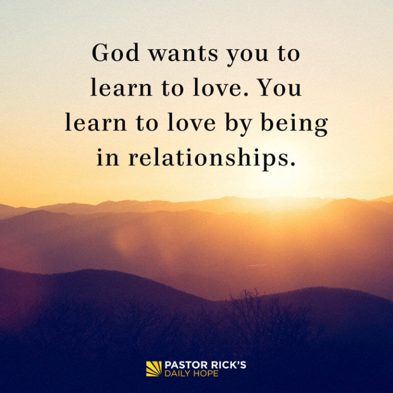 We Learn Love through Our Relationships - Pastor Rick's Daily Hope