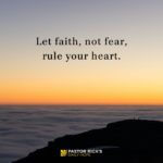 Let Faith, Not Fear, Rule Your Heart