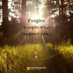 Forgive People Who Oppose You