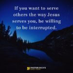Be Willing to Be Interrupted