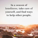 Don’t Waste Your Season of Loneliness