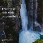 Trust Your Kids with Responsibility