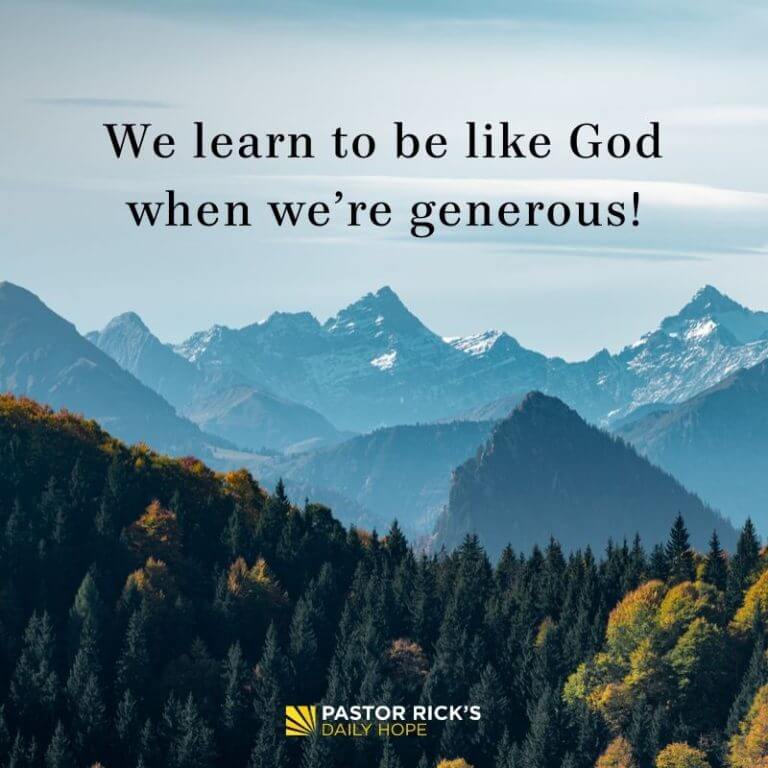 If You Sow Generosity, You Will Reap Generosity - Pastor Rick's Daily Hope