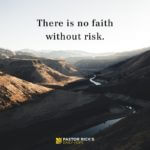 There’s No Faith Without Risk