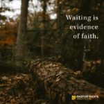 Waiting Is Evidence of Faith
