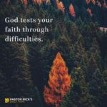 God Tests Your Faith through Difficulties