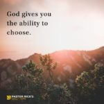 God Doesn’t Force Us; He Gives Us a Choice