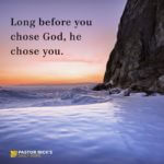 Before You Chose God, He Chose You