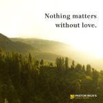 Nothing Matters Without Love