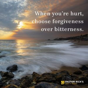 When You’re Hurt, Choose Forgiveness over Bitterness - Pastor Rick's ...