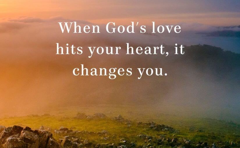 God’s Love Changes Everything