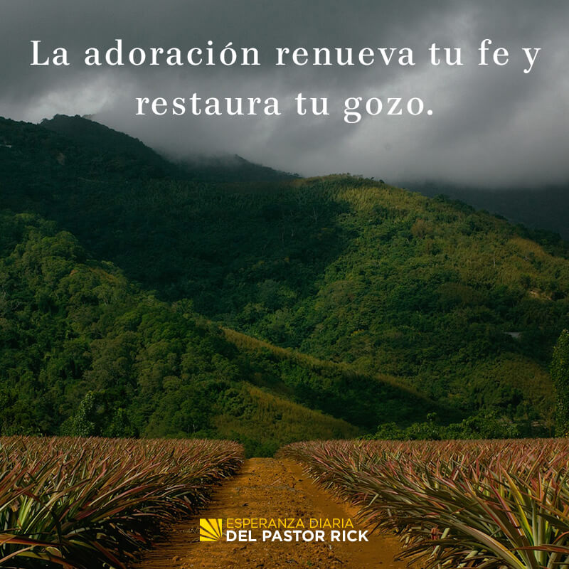 La Adoración Renueva tus Fuerzas - Pastor Rick's Daily Hope