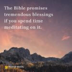 To Gain Insight into God’s Word, Learn to Meditate on It