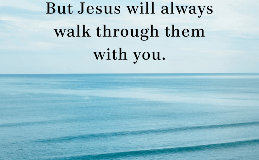 God Walks Through the Fire with You