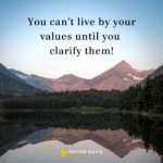 Commit to Living by Your Values