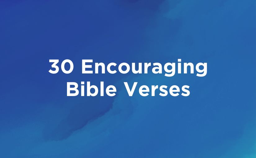 30 Encouraging Bible Verses