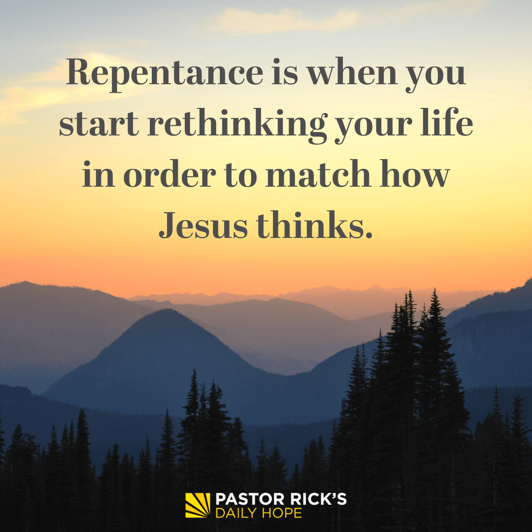 what-it-really-means-to-repent-pastor-rick-s-daily-hope