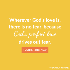 When Love Is Your Motivation, There Is No Fear - Pastor Rick's Daily Hope