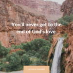 You’ll Never Get to the End of God’s Love