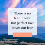 Love Drives Out Fear