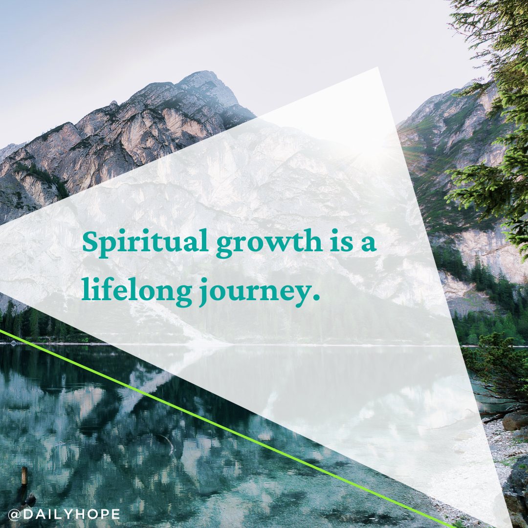 Spiritual Growth Is a Lifelong Journey - Pastor Rick's Daily Hope