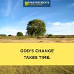 God’s Change Takes Time