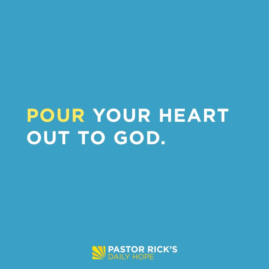 God Wants Your Emotional Prayers - Pastor Rick's Daily Hope