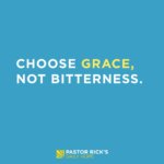 Choose Grace, Not Bitterness