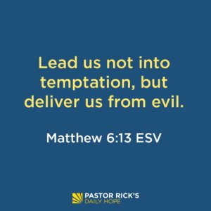 When You’re Tempted, God Wants to Help - Pastor Rick's Daily Hope