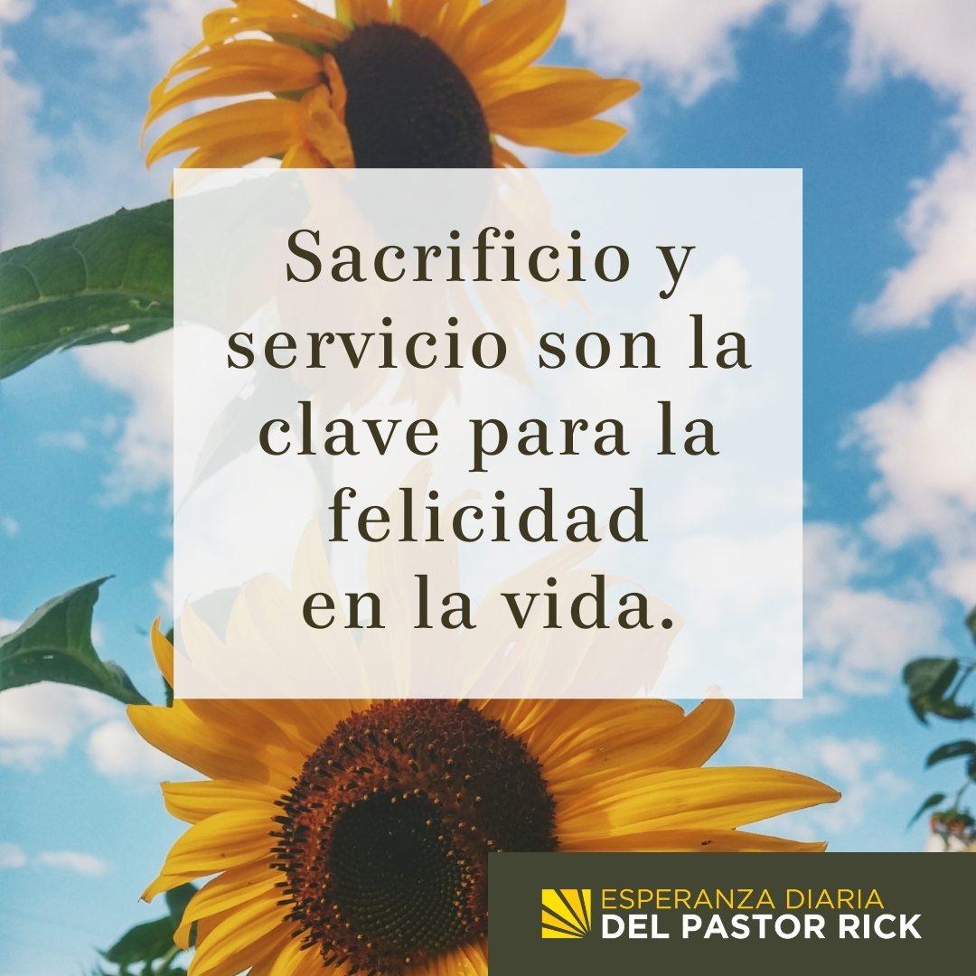 Quieres Ser Feliz Entrega Generosamente Tu Vida Pastor Rick S Daily